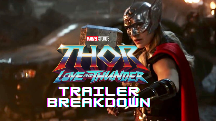 Thor: Love and Thunder Trailer Breakdown, Easter Eggs and Details